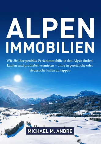 Buchcover „Alpen-Immobilien“ von Michael M. Andre